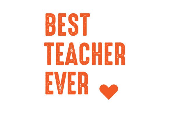 Best Teacher Ever Svg: Graphics and Crafts for Content Creation