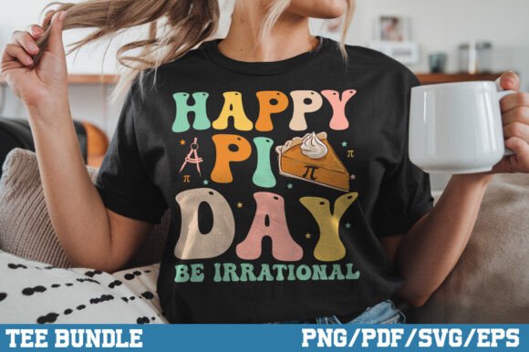 Happy Pi Day Be Irrational Teacher Shirt Graphics