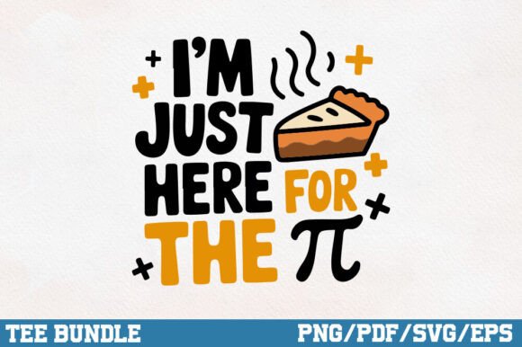 I'm Just Here for the Pi, Teacher Shirt Graphics