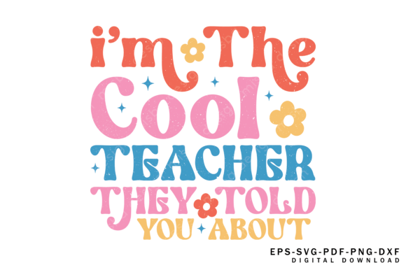 I'm the Cool Teacher Svg, Graphics T-Shirt Designs