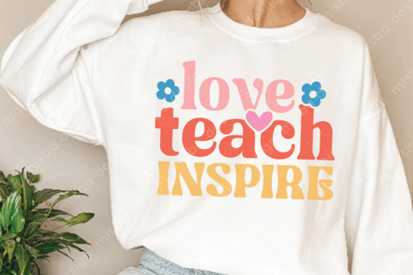 Teach Love Inspire Svg for T-Shirt Designs