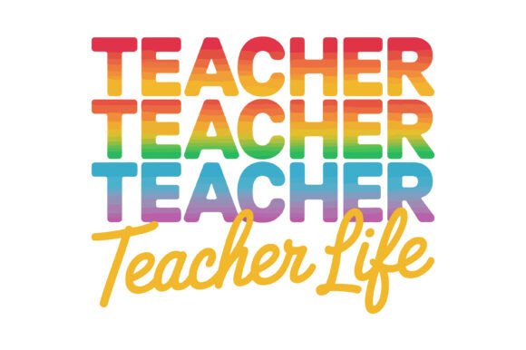 Teacher Life Rainbow SVG Design Graphics