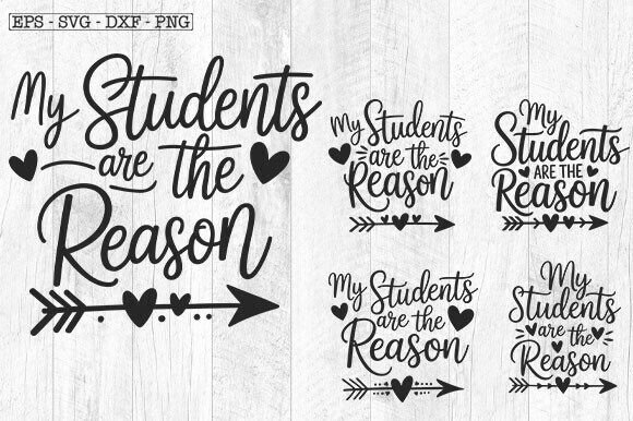 Teacher SVG My Students Are the Reason